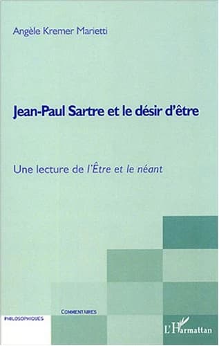 Jean-Paul Sartre et le désir d'être : une lecture de "L'être et le néant"