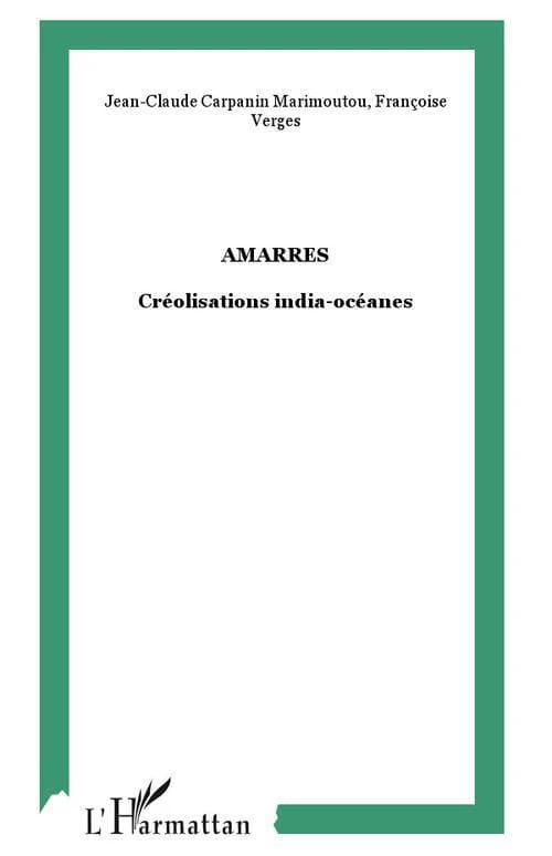 Amarres : créolisations india-océanes...