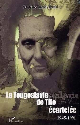 La Yougoslavie de Tito écartelée : 1945-1991