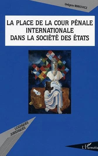 La place de de la Cour pénale internationale dans la société des États