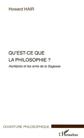 Qu'est-ce que la philosophie ? : Asclépios et les amis de la sagesse
