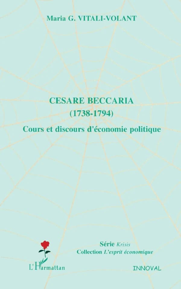 Cesare Beccaria, 1738-1794 : cours et discours d'économie politique