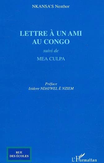 Lettre à un ami au Congo : sur la vie des immigrés, le travail, l'intégration, la discrimination positive, la religion... ; suivi de Mea culpa