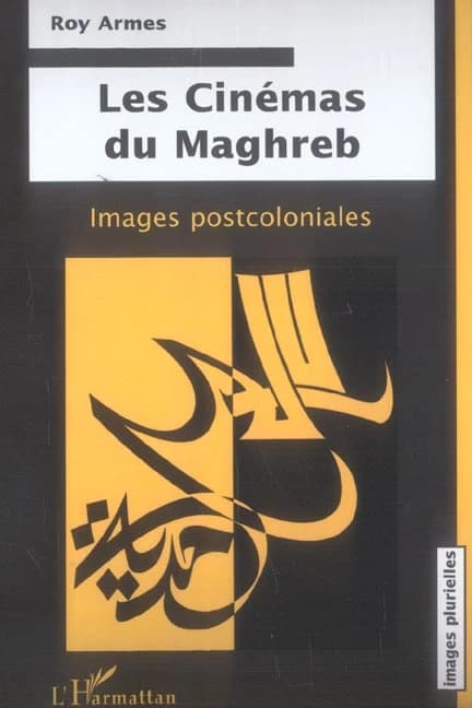 Les cinémas du Maghreb : images postcoloniales