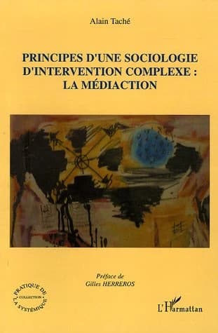 Principes d'une sociologie d'intervention complexe, la médiaction