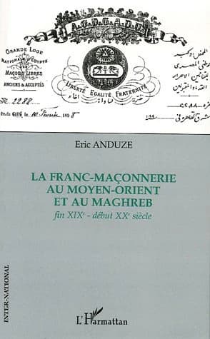 La franc-maçonnerie au Moyen-Orient et au Maghreb, fin XIXe, début XXe siècle