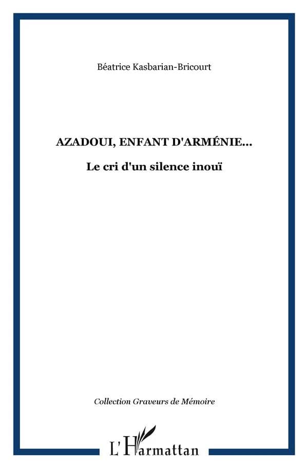 Azadoui, enfant d'Arménie : le cri d'un silence inouï