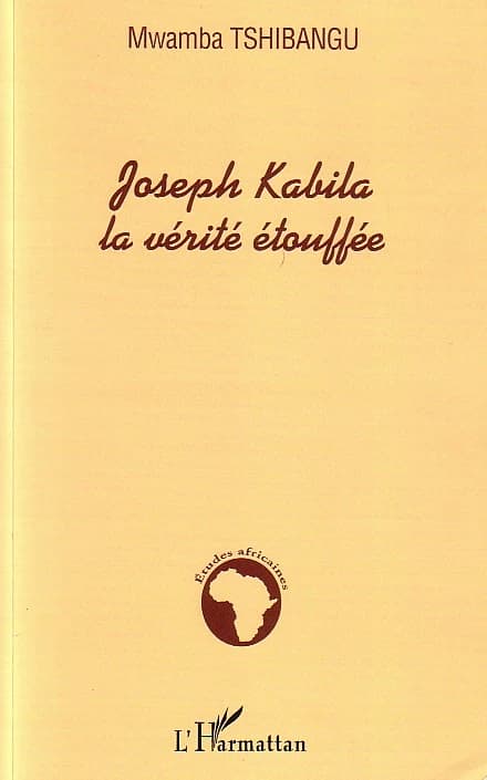 Joseph Kabila, la vérité étouffée