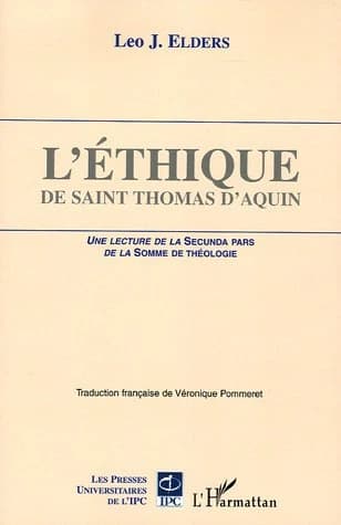 L'éthique de saint Thomas d'Aquin : une lecture de la "Secunda pars" de la "Somme théologique"