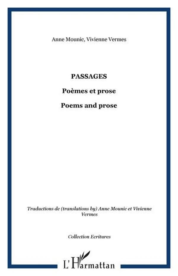 Passages : poèmes et proses (Éd. bilingue) Vivienne Vermes, Anne Mounic ; traductions de Anne Mounic, Vivienne Vermes : Passages : poemes and prose