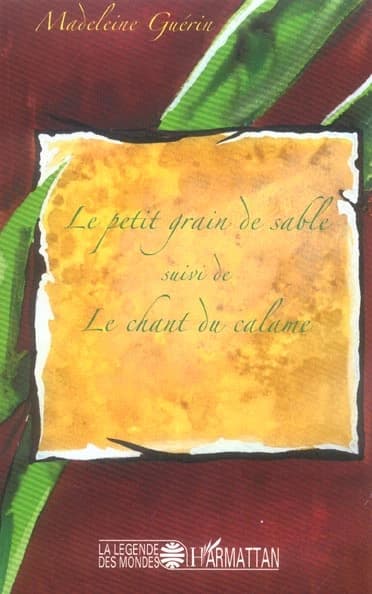 Le petit grain de sable ; suivi de Le chant du calame