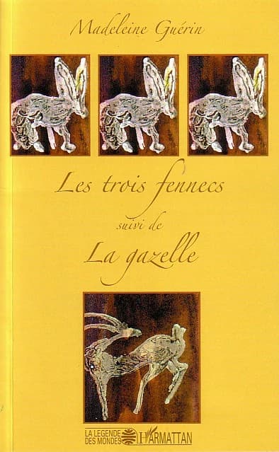Les trois fennecs ; suivi de La gazelle