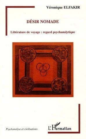 Désir nomade : littérature de voyage, regard psychanalytique