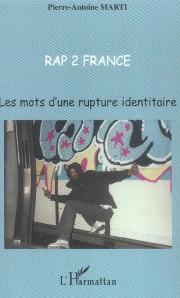 Rap 2 France : les mots d'une rupture identitaire