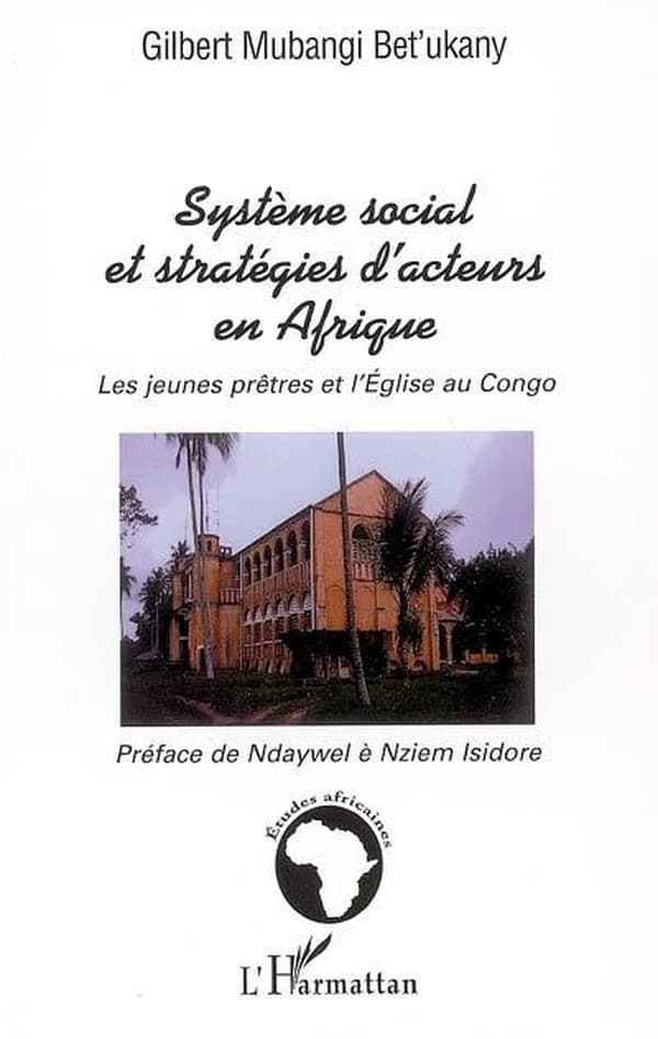 Système social et stratégies d'acteurs en Afrique : les jeunes prêtres et l'Église au Congo