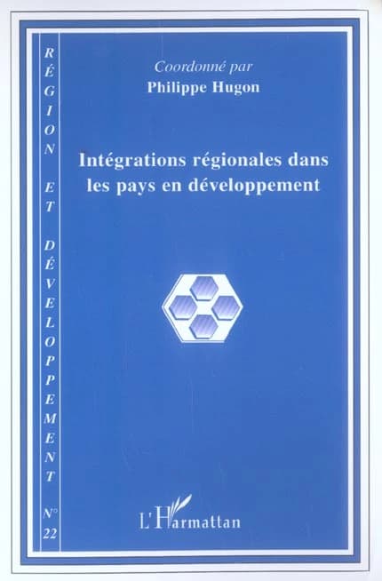 REGION ET DEVELOPPEMENT Tome 22 : intégrations régionales dans les pays en développement