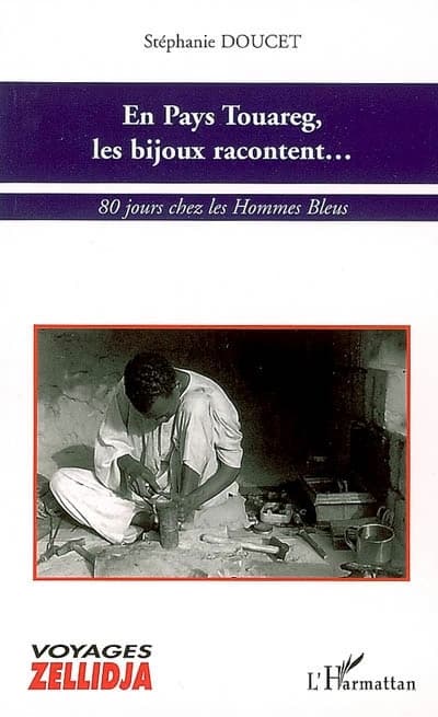 En pays Touareg, les bijoux racontent : 80 jours chez les hommes bleus