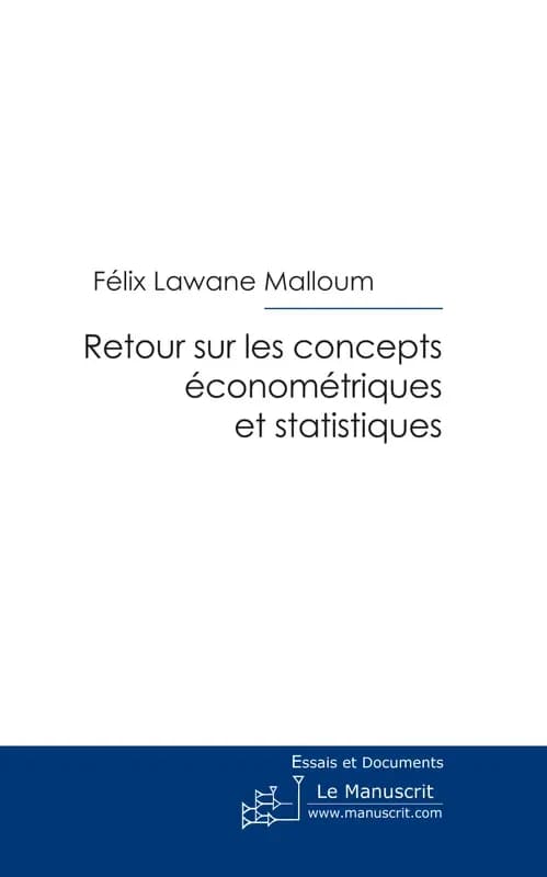Retour sur les concepts économétriques et statistiques ; le minimum vital de l'étudiant
