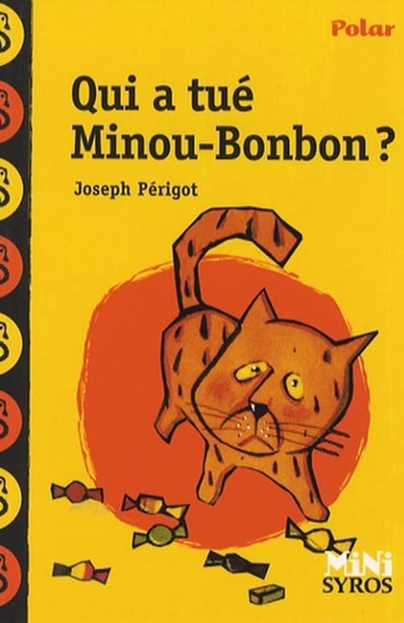Qui a tué Minou-Bonbon ? (Nouv. présentation) Joseph Périgot