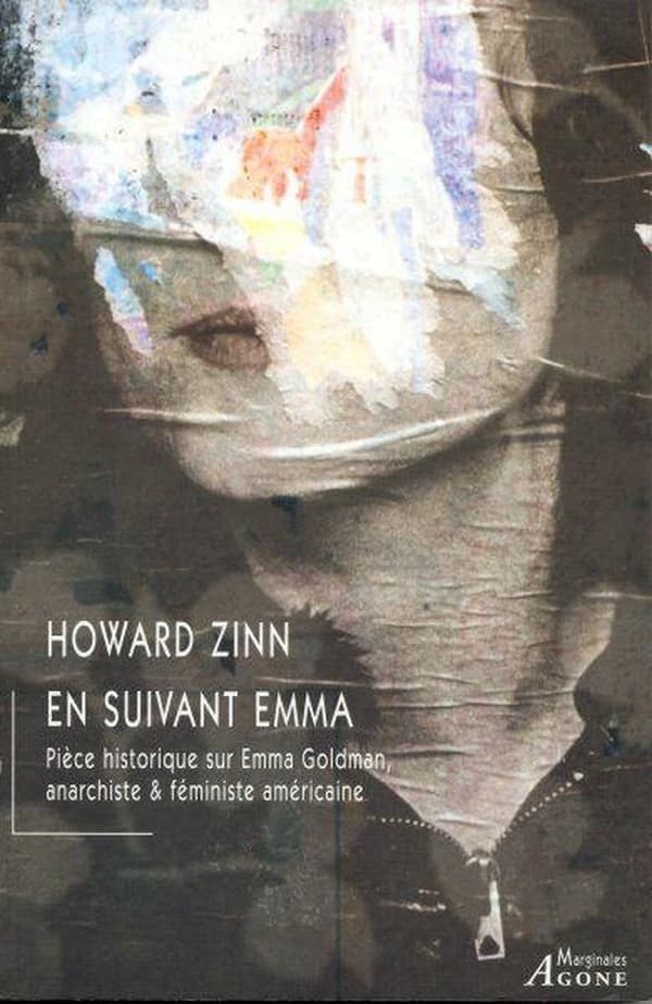 En suivant Emma : pièce historique en deux actes sur Emma Goldmann, anarchiste et féministe américaine : Pièce historique en deux actes sur Emma Goldman, anarchiste & féministe américaine