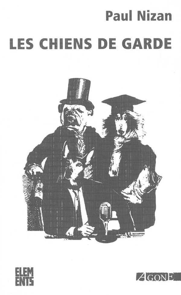 Les chiens de garde (Rééd.) Paul Nizan ; préface de Serge Halimi