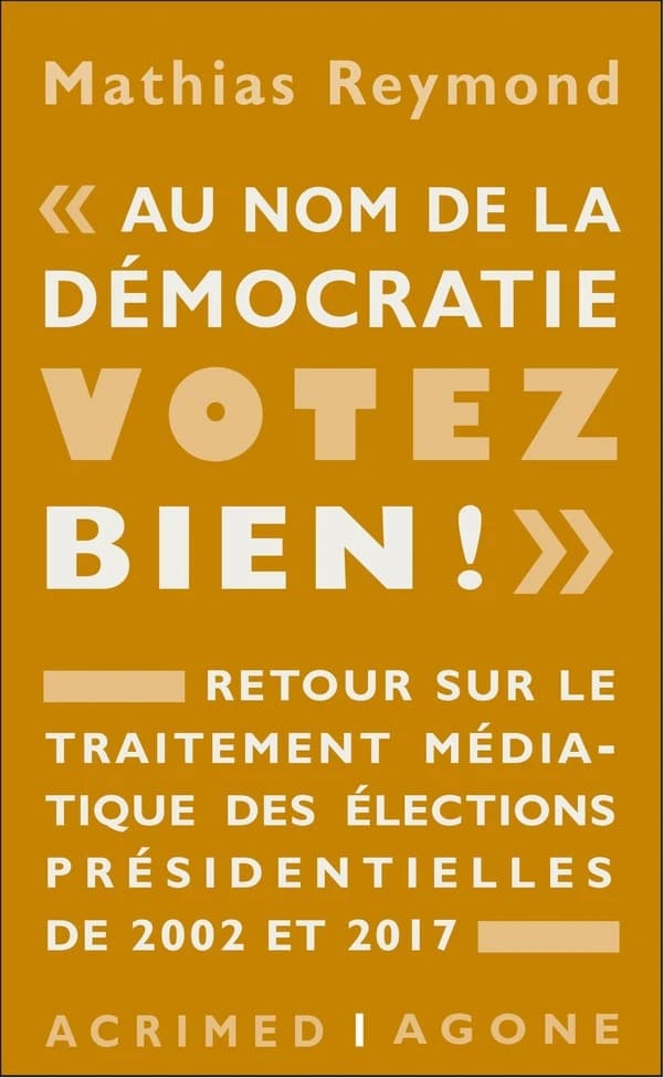 "Au nom de la démocratie, votez bien !" : retour sur le traitement médiatique des élections présidentielles de 2002 et 2017