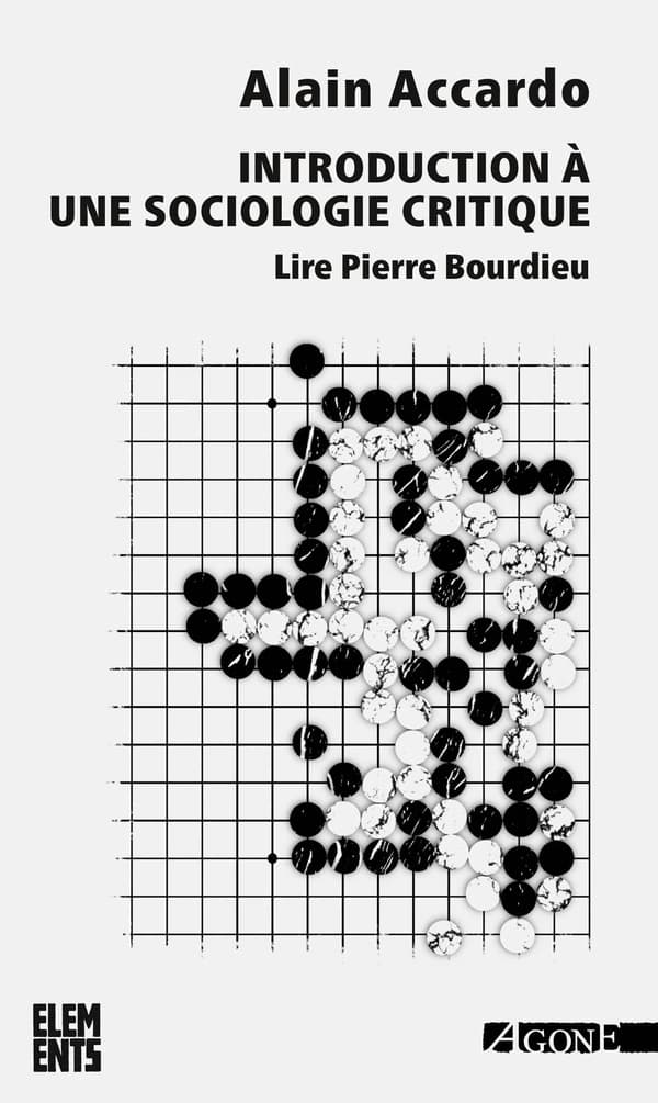 Introduction à une sociologie critique : lire Pierre Bourdieu (4e éd. revue et actualisée) Alain Accardo ; préface de Gérard Mauger