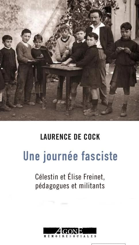 Une journée fasciste : Élise et Célestin Freinet, pédagogues et militants
