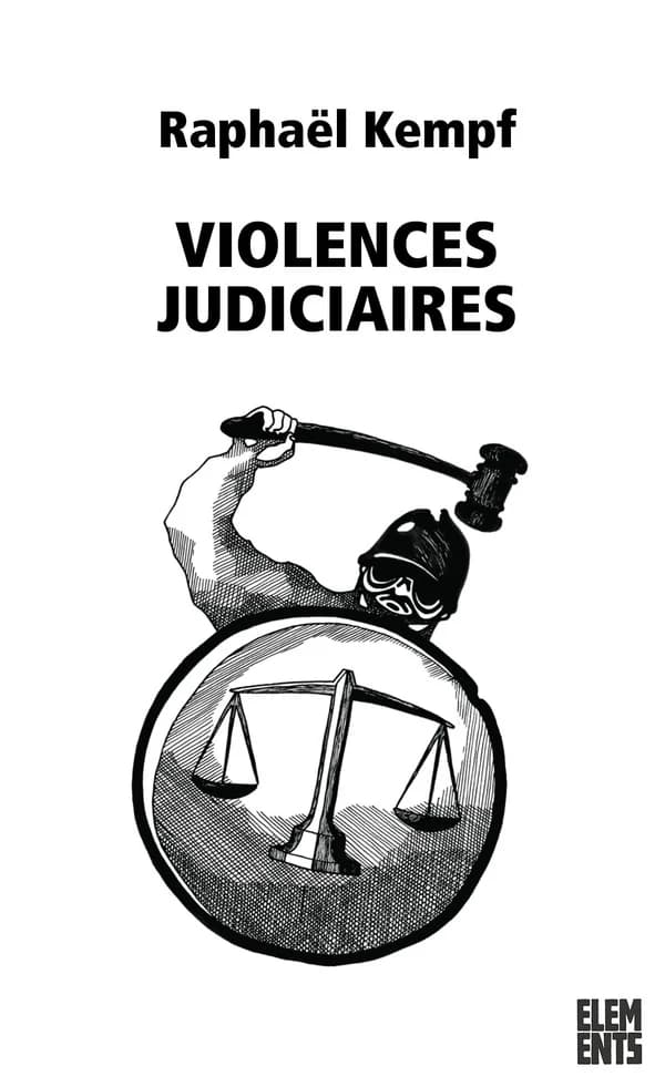 Violences judiciaires (Deuxième édition actualisée et augmentée) Raphaël Kempf
