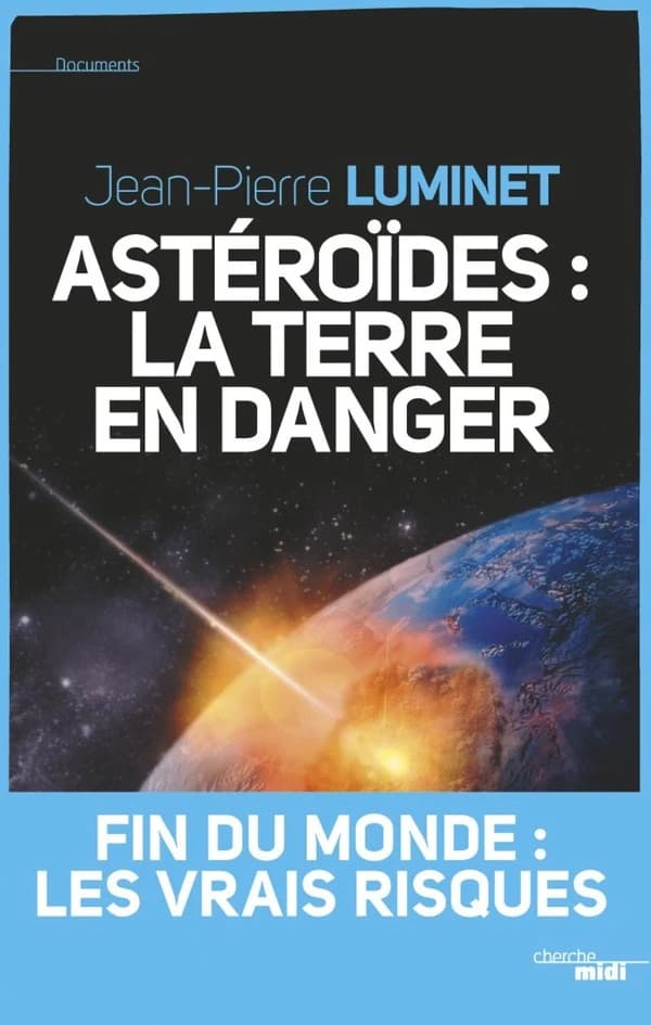 Astéroïdes : la Terre en danger : fin du monde : les vraies raisons