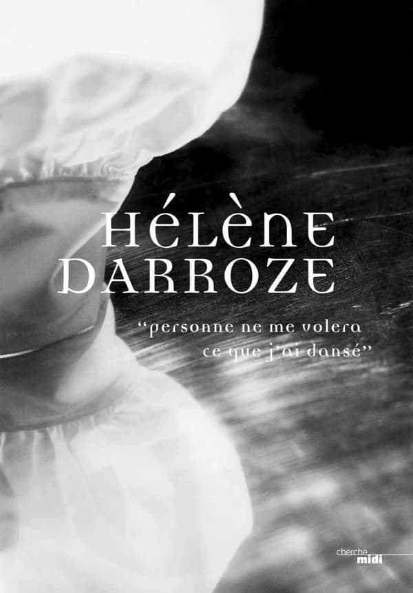 Personne ne me volera ce que j'ai dansé (Nouvelle éd.) textes et recettes d'Hélène Darroze ; photographies de Jérôme Delafosse ; stylisme de Coco Jobard