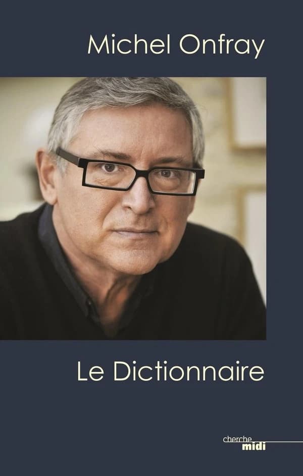 Michel Onfray : Le dictionnaire