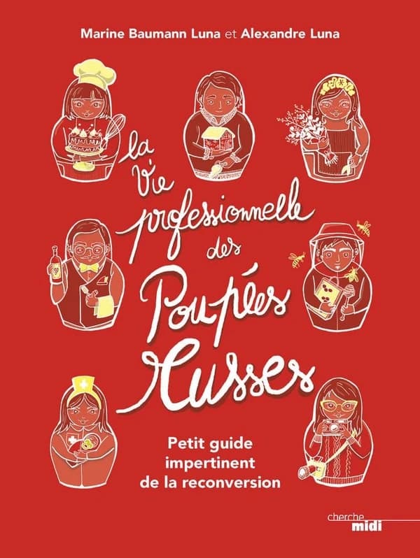 La vie professionnelle des poupées russes : petit guide impertinent de la reconversion