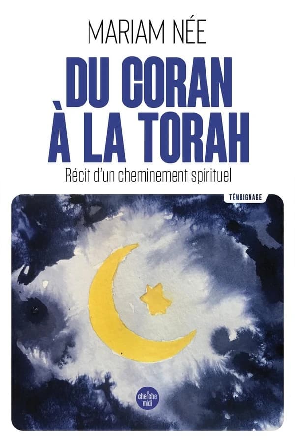 Du Coran à la Torah : récit d'un cheminement spirituel