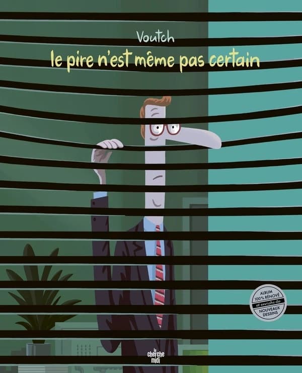 Le pire n'est même pas certain ([Éd.] enrichie) Voutch