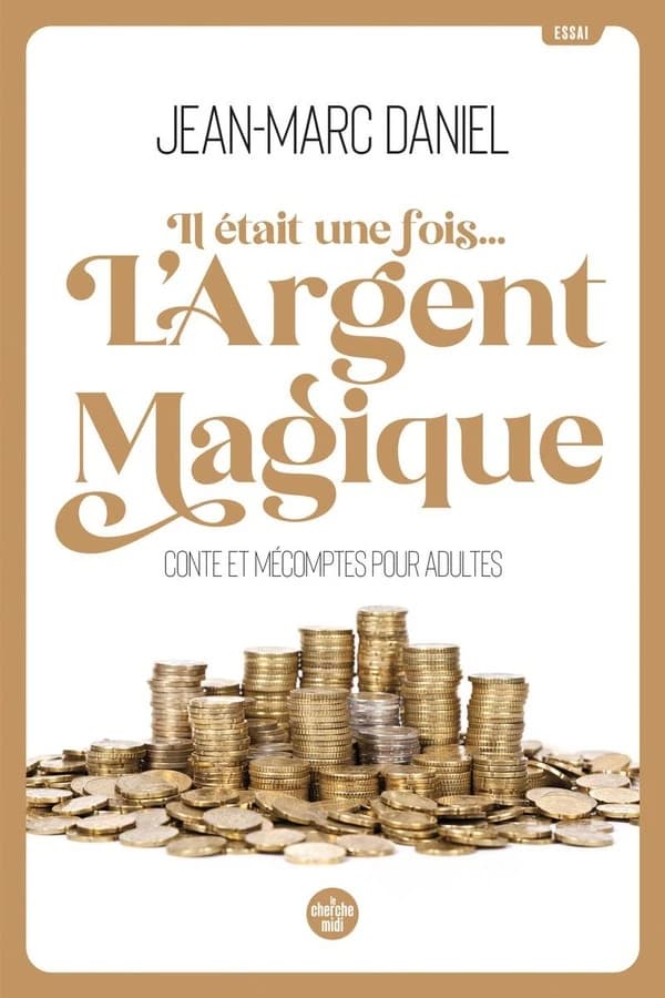 Il était une fois, l'argent magique : conte et mécomptes pour adultes