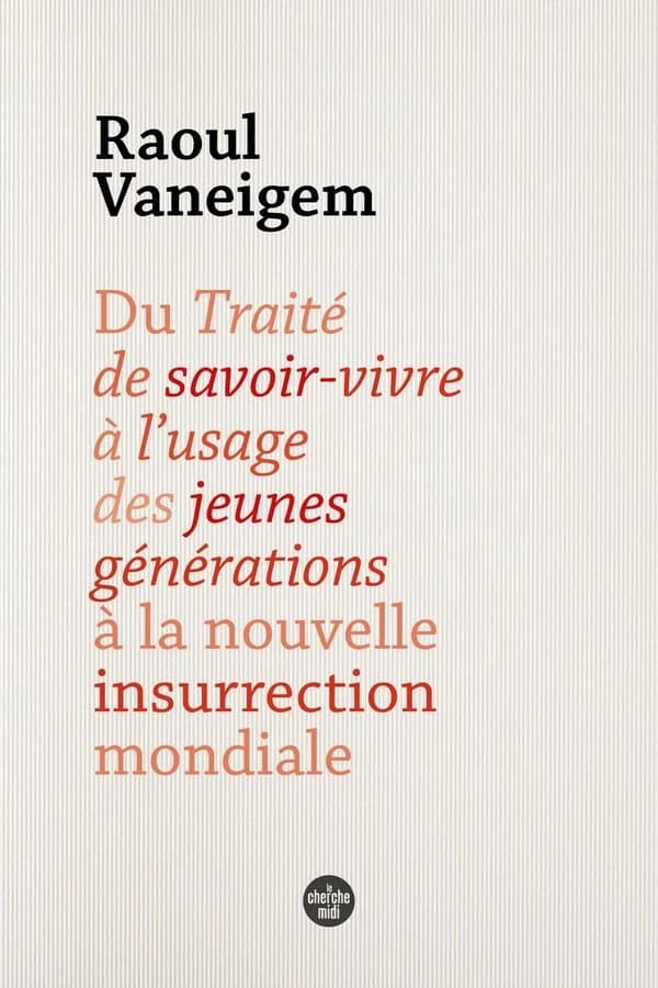 Du "Traité de savoir vivre à l'usage des jeunes générations" à la nouvelle insurrection mondiale