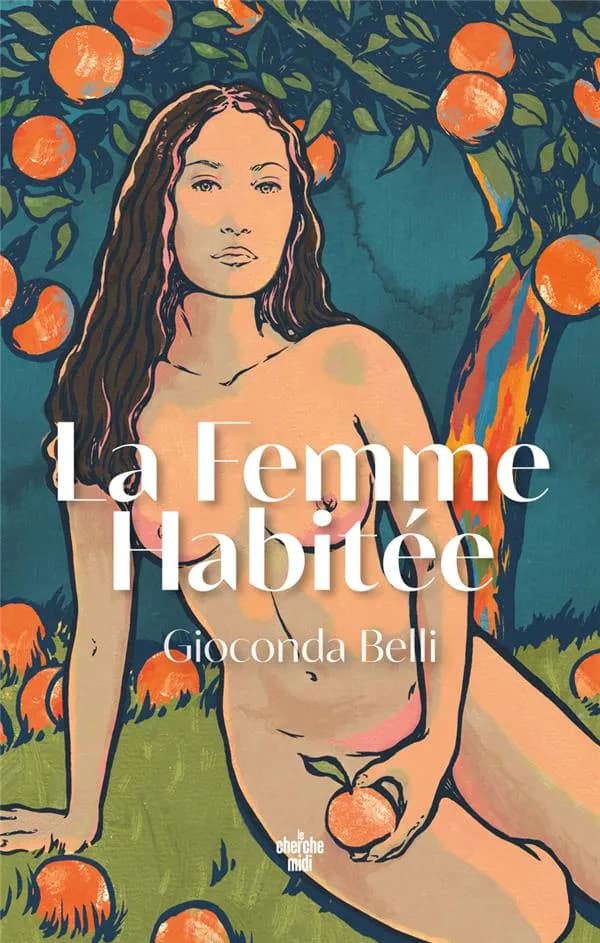 La femme habitée (Nouvelle éd. corrigée et révisée par l'auteure) Gioconda Belli ; roman traduit de l'espagnol (Nicaragua) par Anne Proenza