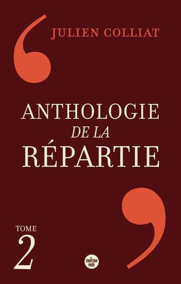 Anthologie de la répartie. Tome 2