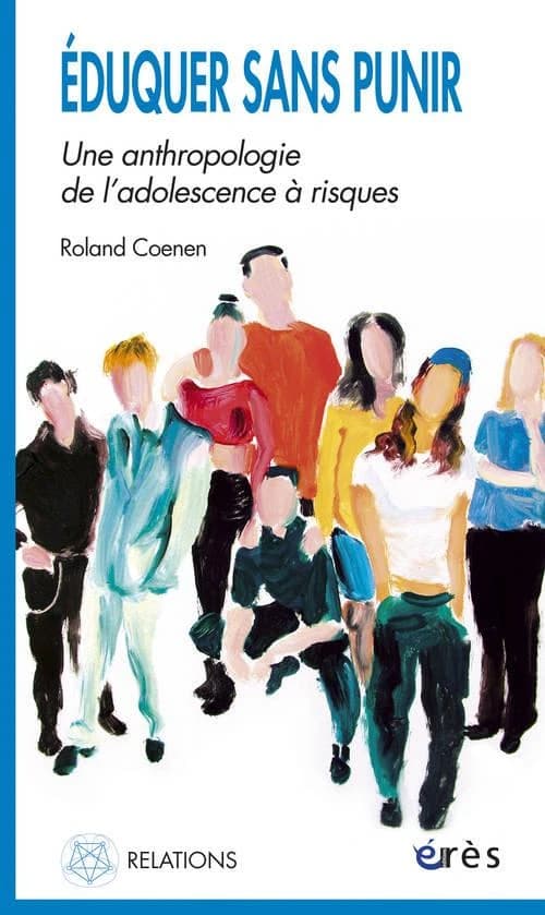 Éduquer sans punir : une anthropologie de l'adolescence à risques