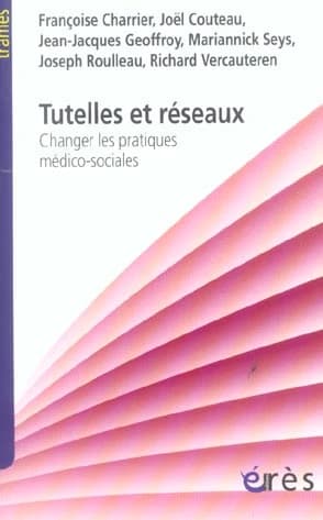 Tutelles et réseaux : changer les pratiques médico-sociales