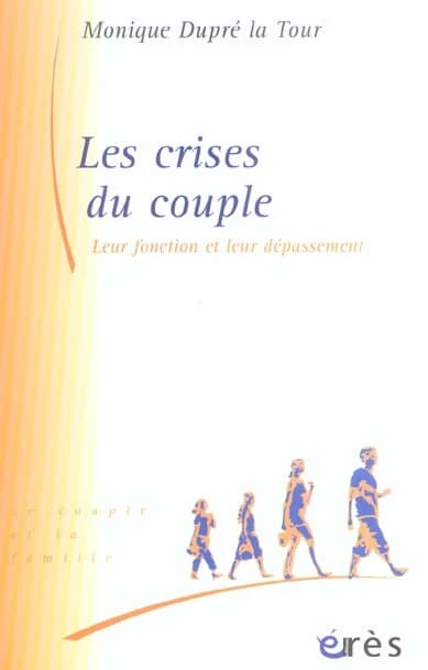 Les crises du couple : Leur fonction, leur dépassement