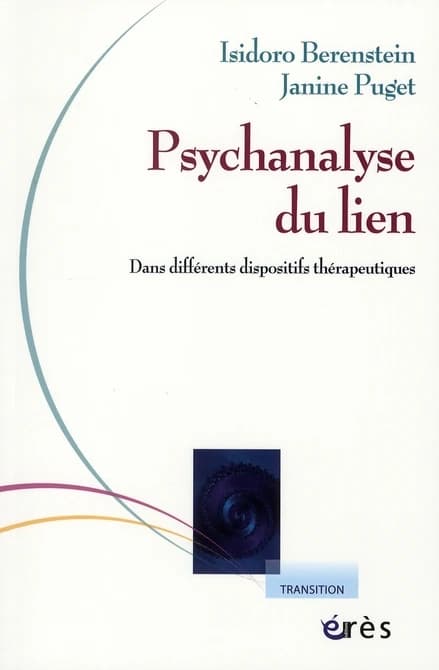 Psychanalyse du lien : dans différents dispositifs thérapeutiques