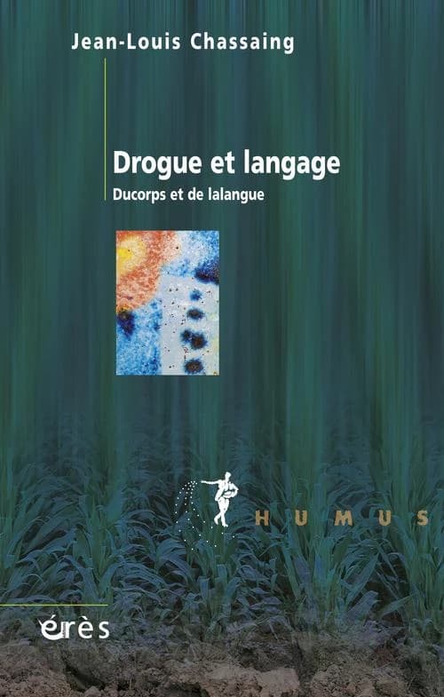 Drogue et langage : ducorps et de lalangue [sic]
