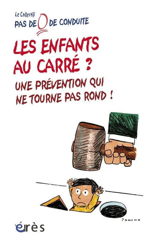 Les enfants au carré ? Une prévention qui ne tourne par rond ! : prévention et éducation plutôt que prédiction et conditionnement
