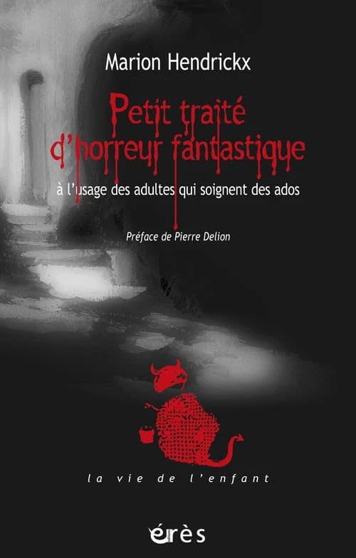 Petit traité d'horreur fantastique : à l'usage des adultes qui soignent des ados