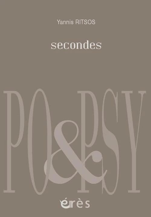 Secondes : 1988-1989 poèmesYannis Ritsos ; traduits du grec et présentés par Marie-Cécile Fauvin ; photographie d'Alain Blancard : Deuterólepta : Δευτερόλεπτα