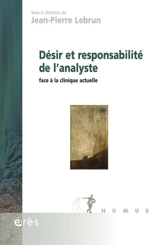 Désir et responsabilité de l'analyste : face à la clinique actuelle
