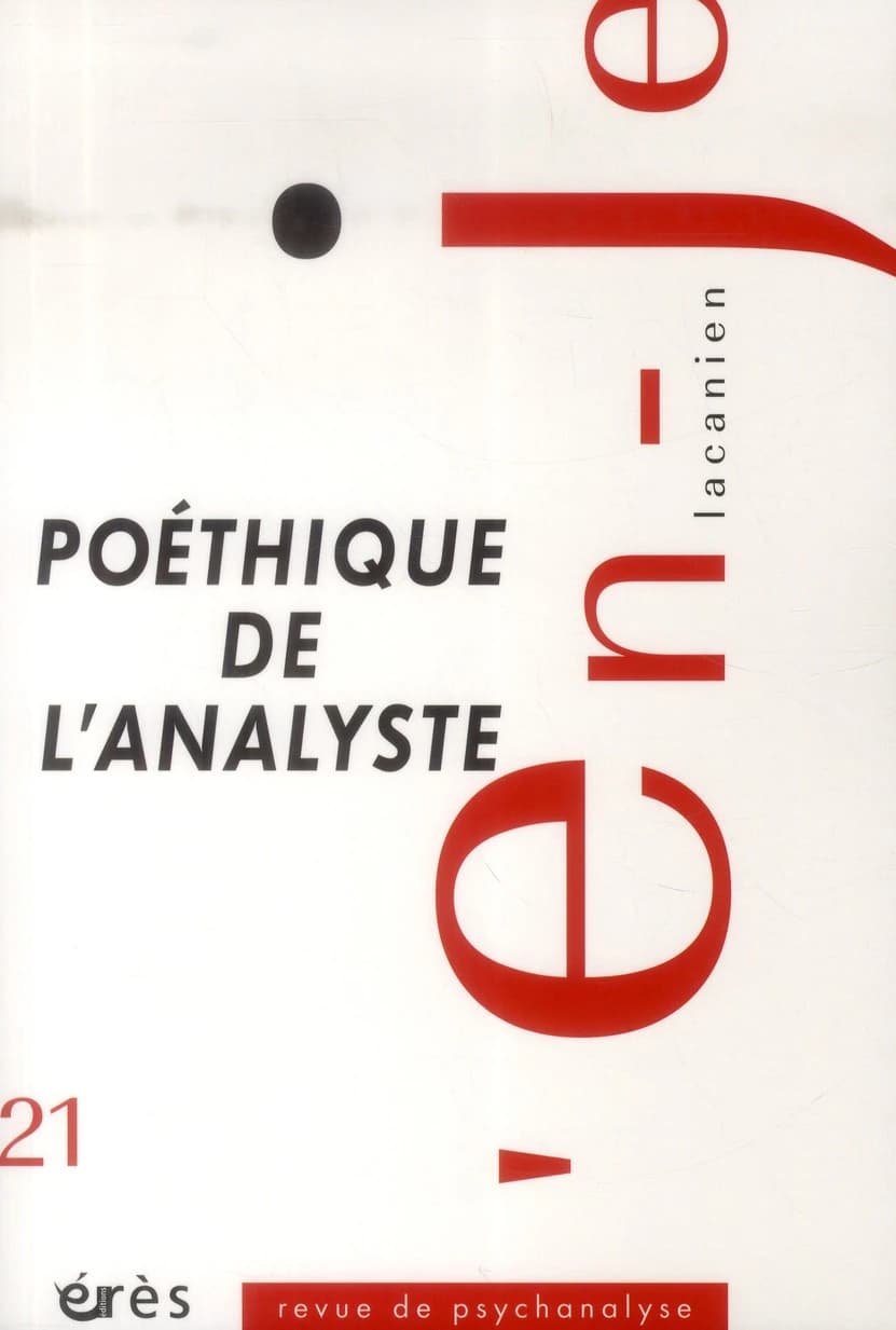 En-je lacanien n.21 : poéthique de l'analyste