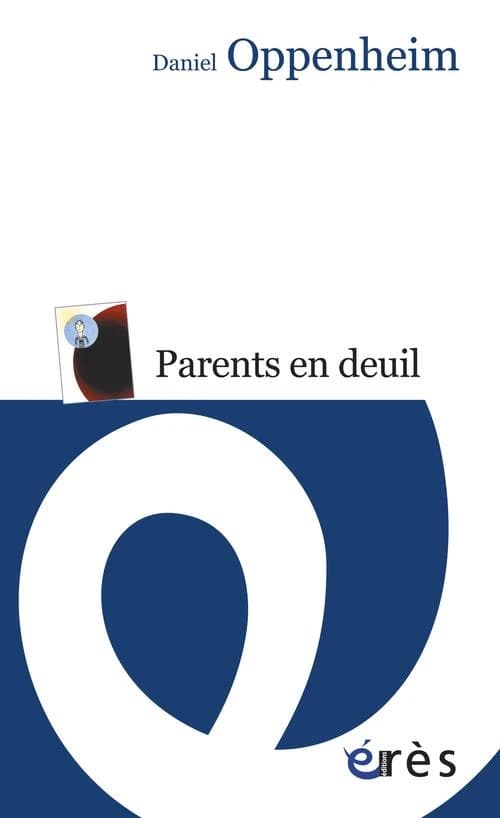 Parents en deuil ([Nouvelle éd. actualisée]) Daniel Oppenheim ; préface de Olivier Hartmann